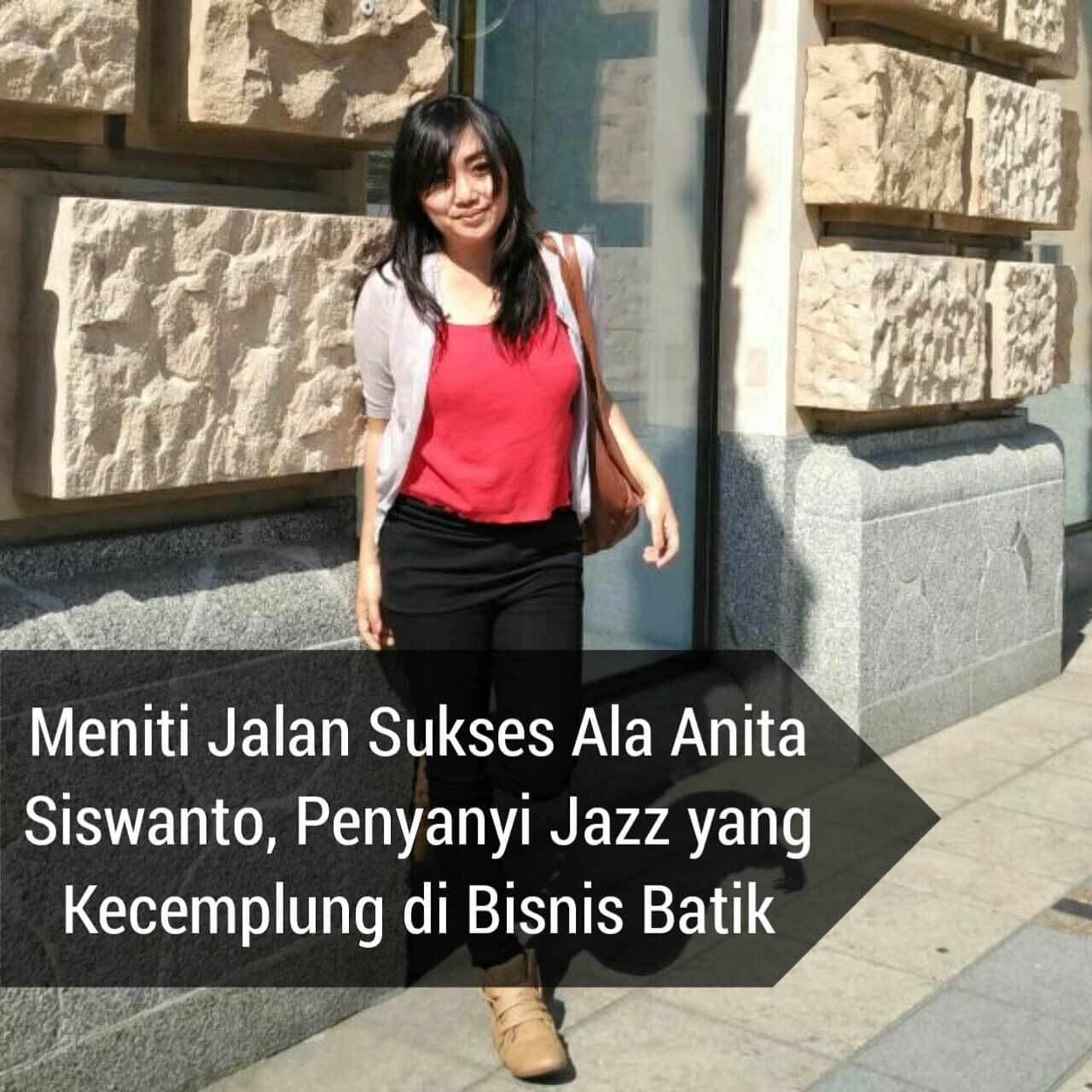Meniti Jalan Sukses Ala Anita Siswanto, Penyanyi Jazz yang Kecemplung di Bisnis Batik