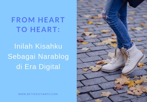 From Heart to Heart: Inilah Kisahku Sebagai Narablog di Era Digital