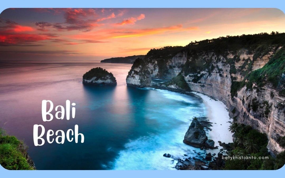 Pengen Liburan ke Bali? Jangan Lewatkan Rekomendasi Pantai di Bali Ini