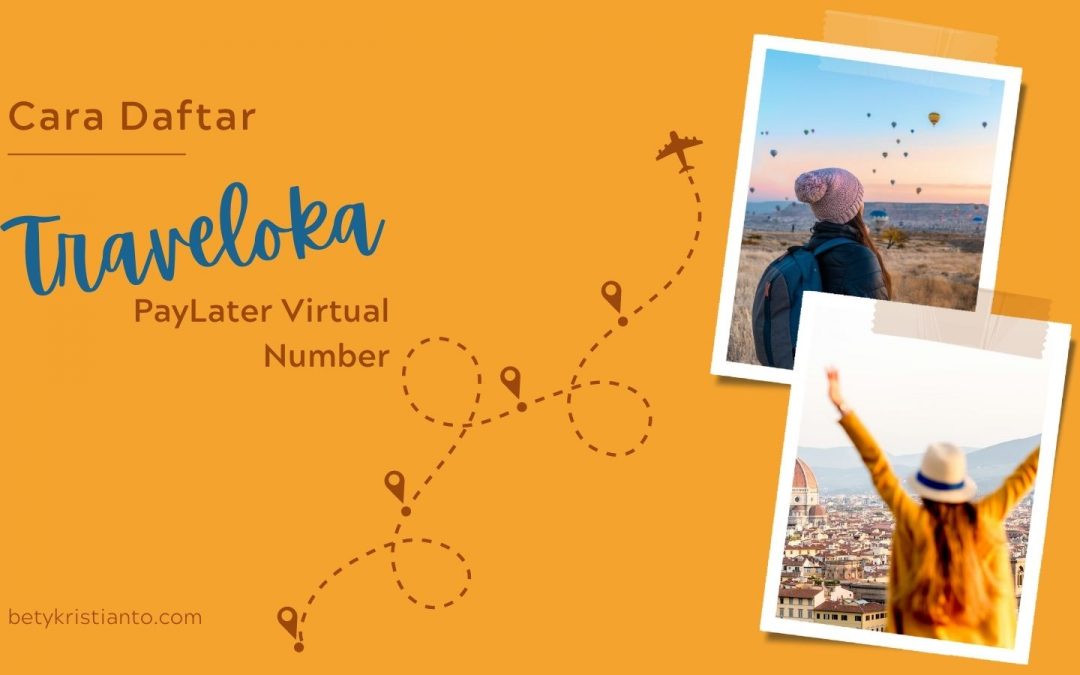 Cara Daftar Traveloka PayLater Virtual Number biar Kamu Bebas Belanja di Mana Aja!