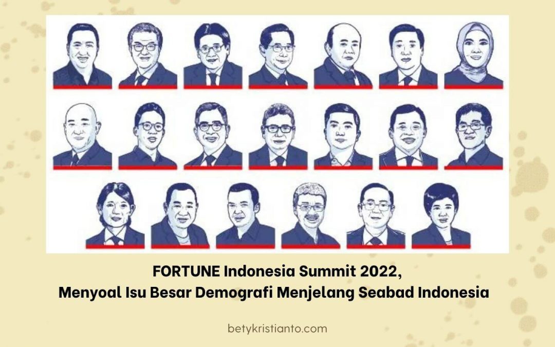 FORTUNE Indonesia Summit 2022, Menyoal Isu Besar Demografi Menjelang Seabad Indonesia    