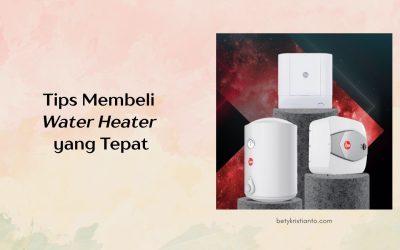 5 Faktor Penting yang Perlu Dipertimbangkan Sebelum Membeli Water Heater Rumah